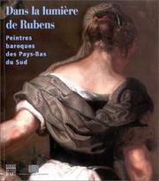 Cover of: Dans la lumière de Rubens: peintres baroques des Pays-Bas du sud