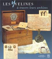 Cover of: Les Yvelines à travers leurs archives by Archives départementales des Yvelines et de l'ancien département de Seine-et-Oise.