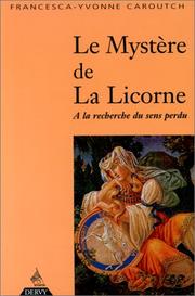 Cover of: Le mystère de la Licorne by Yvonne Caroutch