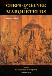 Cover of: Chefs-d'œuvre des marqueteurs by Ramond, Pierre.