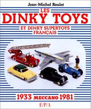 Les Dinky Toys et Dinky supertoys français Meccano by Jean-Michel Roulet