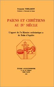 Païens et chrétiens au IVe siècle by Françoise Thelamon