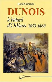 Cover of: Dunois: Le batard d'Orleans, 1403-1468