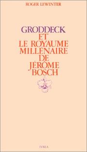 Groddeck et "Le Royaume millénaire" de Jérôme Bosch by Roger Lewinter