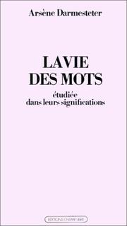 Cover of: La Vie des mots: étudiée dans leur significations