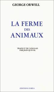 Cover of: La Ferme des Animaux by George Orwell, Jean Queval
