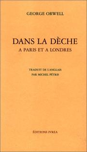 Cover of: Dans la dèche à Paris et à Londres by George Orwell, Michel Pétris