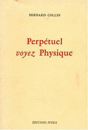 Cover of: Perpétuel voyez physique by Bernard Collin