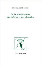 Cover of: De la multiplication des brèches et des obstacles