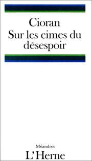 Cover of: Sur les cimes du désespoir by Emil Cioran, Emil Cioran