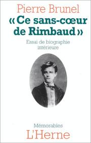 Ce sans-cœur de Rimbaud by Brunel, Pierre., Pierre Brunel