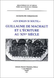 Cover of: Guillaume de Machaut et l'écriture au XIVe siècle: "un engin si soutil"