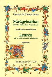 Cover of: Pérégrination en Terre Sainte et au Proche Orient: texte latin et traduction. Lettres sur la chute de Saint-Jean d'Acre : traduction