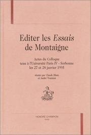 Cover of: Editer les Essais de Montaigne by réunis par Claude Blum et André Tournon.