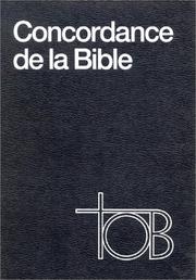 Cover of: Concordance de la traduction oecuménique de la Bible TOB.