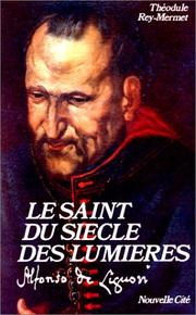 Cover of: Le saint du siècle des lumières: Alfonso de Liguori (1696-1787)
