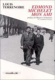 Cover of: Edmond Michelet, mon ami by Louis Terrenoire
