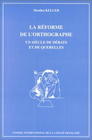 Cover of: La réforme de l'orthographe: un siècle de débats et de querelles