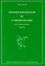 Cover of: Monsieur Duquesne et l'orthographe: petite chronique française, 1988-1998