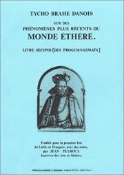 Cover of: Tycho Brahe Danois, sur des phénomènes plus récents du monde éthéré: livre second ([des Progymnasmata])