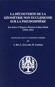 Cover of: La découverte de la géométrie non euclidienne sur la pseudosphère: les lettres d'Eugenio Beltrami à Jules Hoüel (1868-1881)