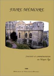 Faire mémoire by Séminaire Sociétés, idéologies et croyances au Moyen Age (1995-1997 Université de Provence)