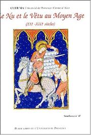 Cover of: Le nu et le vet̂u au Moyen Age (XIIe-XIIIe siècles): actes du 25e Colloque du CUER MA 2-3-4 mars 2000.