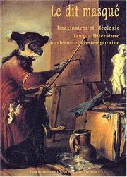 Cover of: Le dit masqué: imaginaires et idéologie dans la littérature moderne et contemporaine