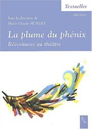 Cover of: La plume du phénix: réécritures au théâtre