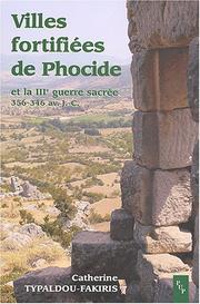 Cover of: Villes fortifiées de Phocide et la IIIe guerre sacrée, 356-346 av. J.-C. by Catherine Typaldou-Fakiris