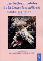 Cover of: Les belles infidèles de la Jérusalem délivrée: la fortune du poème du Tasse, XVIe-XXe siècle