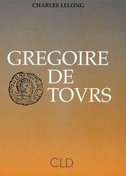 Cover of: Grégoire de Tours: sa vie et son œuvre