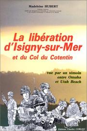 La libération d'Isigny-sur-Mer et du col du Cotentin by Madeleine Hubert