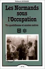 Cover of: Les Normands sous l'Occupation, 1940-1944: vie quotidienne et années noires