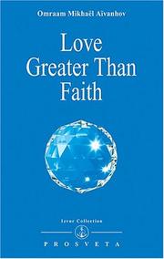 Cover of: Love Greater Than Faith by Omraam Mikhael Aivanhov