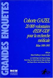 Cover of: Cohorte GAZEL, 20000 volontaires d'EDF-GDF pour la recherche médicale: bilan 1989-1993