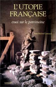 Cover of: L' utopie française: essai sur le patrimoine