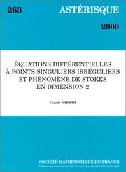 Cover of: Equations différentielles à points singuliers irréguliers et phénomène de Stokes en dimension 2