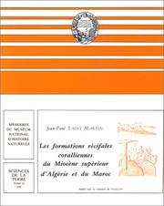 Cover of: Les Formations Recifales Coralliennes Du Miocene Superieur D'Algerie Et Du Maroc (Memoires Du Museum National D'Histoire Naturelle, C: Sciences De La Terre) by J.-P. Saint-Martin, J.-P. Saint-Martin