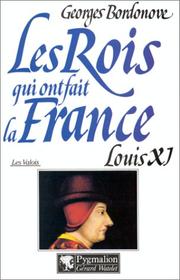 Cover of: Les Rois qui ont fait la France : Les Valois, tome 3 : Louis XI