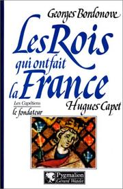 Cover of: Les rois qui ont fait la France  by Georges Bordonove, Georges Bordonove