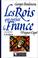 Cover of: Les rois qui ont fait la France 