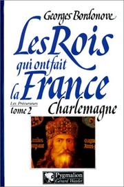 Cover of: Charlemagne, empereur et roi by Georges Bordonove