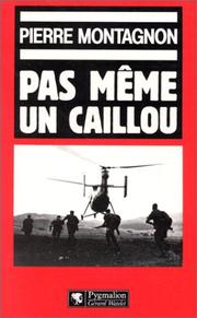 Cover of: Pas même un caillou by Pierre Montagnon