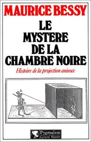 Cover of: Le mystère de la chambre noire: histoire de la projection animée