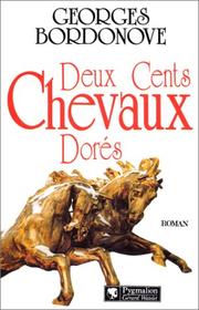 Cover of: Deux cents chevaux dorés: roman