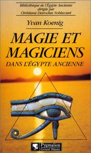 Cover of: Magie et magiciens dans l'Egypte ancienne by Yvan Koenig, Yvan Koenig