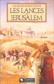 Cover of: Les lances de Jérusalem by Georges Bordonove