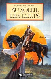Cover of: Au soleil des loups: roman