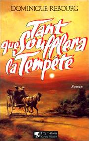 Cover of: Tant que soufflera la tempête: roman